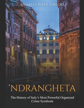 Paperback 'Ndrangheta: The History of Italy's Most Powerful Organized Crime Syndicate Book