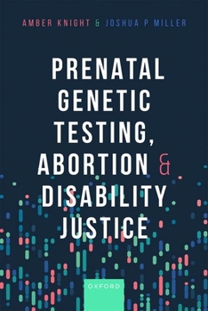 Hardcover Prenatal Genetic Testing, Abortion, and Disability Justice Book