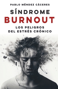 Paperback Síndrome Burnout: Los peligros del estrés crónico [Spanish] Book