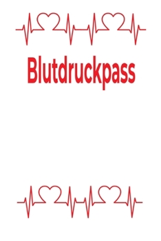 Blutdruckpass : Blutdruckpass, A5, Behalten Sie Die Kontrolle ?ber Ihre Blutdruckwerte Durch Eintragen in Dieses Notizbuch Mit Platz F?r Erg?nzungen/ F?r ?ltere Menschen Geeignet/ Geschenkidee