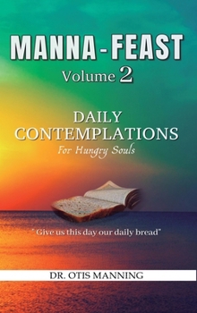 Hardcover Manna Feast, Vol.2: DAILY CONTEMPLATIONS For Hungry Souls Book