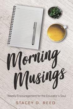 Paperback Morning Musings: Weekly Encouragement for the Educator's Soul Book