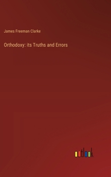 Hardcover Orthodoxy: its Truths and Errors Book