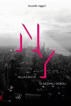 Paperback A NY alla caccia di segnali deboli [Italian] Book