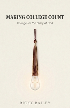 Paperback Making College Count: College for the Glory of God Book
