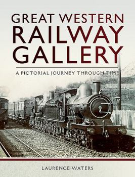 Hardcover Great Western Railway Gallery: A Pictorial Journey Through Time Book