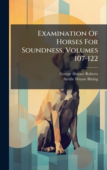 Hardcover Examination Of Horses For Soundness, Volumes 107-122 Book