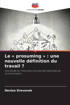 Paperback Le prosuming: une nouvelle définition du travail ? [French] Book