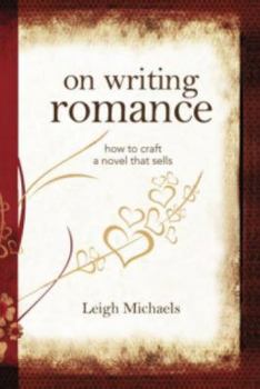 Paperback On Writing Romance: How to Craft a Novel That Sells Book