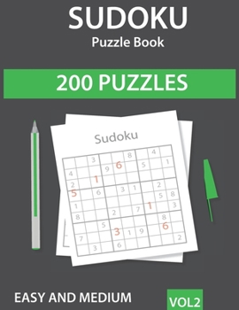 Paperback Sudoku Puzzle Book: 200 Easy to Medium Sudoku Puzzles with Solutions - Vol. 2 Book