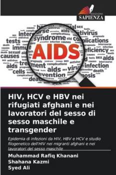 HIV, HCV e HBV nei rifugiati afghani e nei lavoratori del sesso di sesso maschile e transgender (Italian Edition)