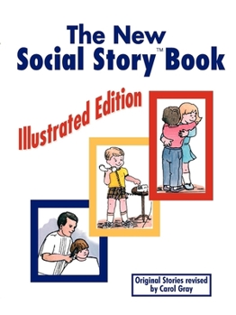 Paperback The New Social Story Book: Illustrated Edition: Teaching Social Skills to Children and Adults with Autism, Asperger's Syndrome, and Other Autism Spect Book