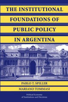 Paperback The Institutional Foundations of Public Policy in Argentina Book