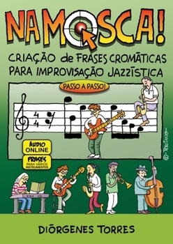 Paperback NA MOSCA - Criação de Frases Cromáticas Para Improvisação Jazzística [Portuguese] Book