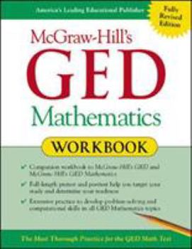 Paperback McGraw-Hill's GED Mathematics Workbook: The Most Thorough Practice for the GED Math Test Book