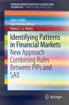 Paperback Identifying Patterns in Financial Markets: New Approach Combining Rules Between Pips and Sax Book