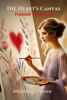 The Heart's Canvas: Painted with Love