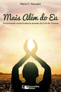Paperback Mais Além do Eu: Encontrando nossa essência através da cura do trauma [Portuguese] Book