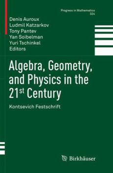 Paperback Algebra, Geometry, and Physics in the 21st Century: Kontsevich Festschrift Book