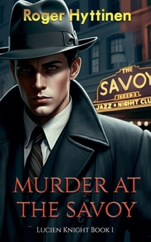 Murder at the Savoy (Lucien Knight Mysteries)