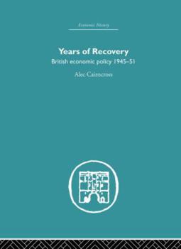 Paperback Years of Recovery: British Economic Policy 1945-51 Book