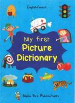 Paperback My First Picture Dictionary English-French : Over 1000 Words Book