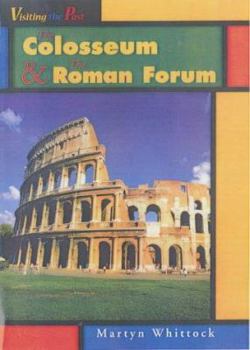 Hardcover Visiting the Past: The Colosseum and the Roman Forum (Visiting the Past) Book