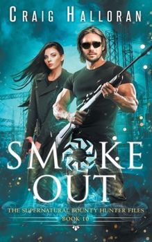 Smoke Out - Book #10 of the Supernatural Bounty Hunter Files