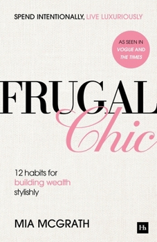 Paperback Frugal Chic: 12 Habits for Building Wealth, Stylishly Book