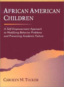 Hardcover African American Children: A Self-Empowerment Approach to Modifying Behavior Problems and Preventing Academic Failure Book