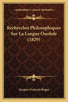 Paperback Recherches Philosophiques Sur La Langue Ouolofe (1829) [French] Book