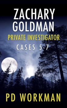 Zachary Goldman Private Investigator Cases 5-7: A Private Eye Mystery/Suspense Collection - Book  of the Zachary Goldman Mysteries