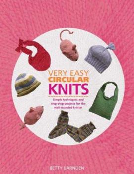 Paperback Very Easy Circular Knits: Simple Techniques and Step-By-Step Projects for the Well-Rounded Knitter Book