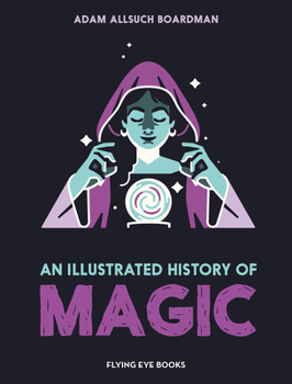 Hardcover An Illustrated History of Magic Book