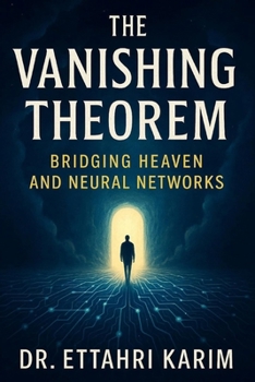 Paperback The Vanishing Theorem: Bridging Heaven And Neural Networks Book