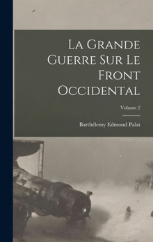 Hardcover La Grande Guerre Sur Le Front Occidental; Volume 2 [French] Book