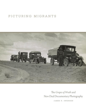 Paperback Picturing Migrants: The Grapes of Wrath and New Deal Documentary Photography Volume 18 Book