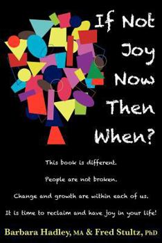 Paperback If Not Joy Now, Then When? Book