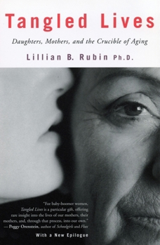 Paperback Tangled Lives: Daughters, Mothers and the Crucible of Aging Book