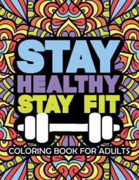 Paperback Stay Healthy Stay Fit Coloring Book For Adults Book