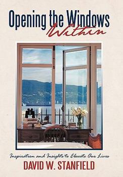 Paperback Opening the Windows Within: Inspiration and Insights to Elevate Our Lives Book