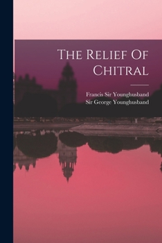 Paperback The Relief Of Chitral Book
