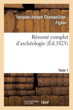 Paperback Résumé Complet d'Archéologie. Tome 1 [French] Book