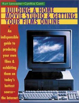 Paperback Building a Home Movie Studio and Getting Your Films Online Book