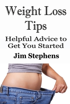 Paperback Weight Loss Tips: Helpful Advice to Get You Started Book