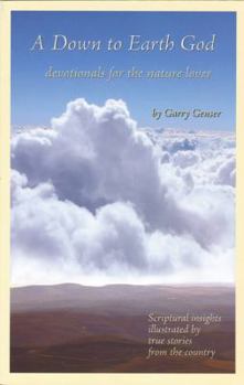 Paperback A Down to Earth God: Devotionals for the Nature Lover Book