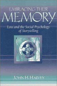 Paperback Embracing Their Memory: Loss and the Social Psychology of Storytelling Book