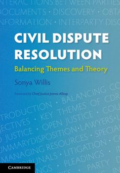 Paperback Civil Dispute Resolution: Balancing Themes and Theory Book