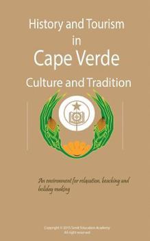 Paperback History and Tourism in Cape Verde, Culture and Tradition: Cape Verde is an environment for relaxation, beaching and holiday making Book