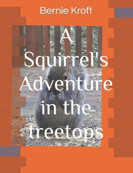 Paperback A Squirrel's Adventure in the treetops Book